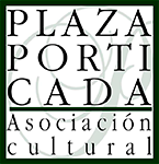 Asociación Cultural Plaza Porticada - Desde 1996… pionera en temas de conservación y protección de la cultura y la naturaleza.